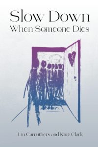 Slow Down when someone Dies Book